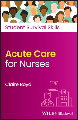 Acute Care for Nurses (Student Survival Skills) Cover Image