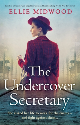 The Undercover Secretary: Based on a true story, an unputdownable and heartbreaking World War Two novel Cover Image