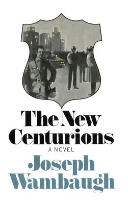 The New Centurions By Joseph Wambaugh Cover Image