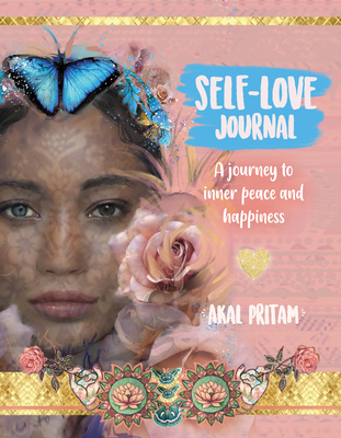 Self-Love Journal: A journey to inner peace and happiness By Akal Pritam Cover Image