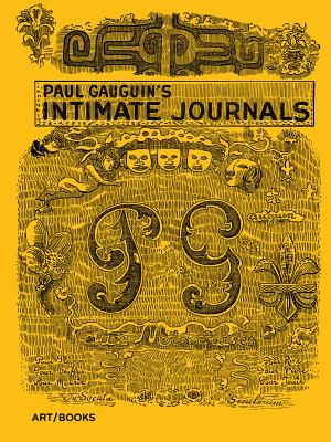 Paul Gauguin's Intimate Journals By Paul Gauguin (Artist), Van Wyck Brooks (Translator), Émile Gauguin (Preface by) Cover Image