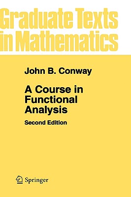 A Course in Functional Analysis (Graduate Texts in Mathematics #96)