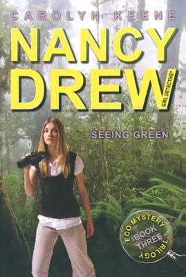 Seeing Green: Book Three in the Eco Mystery Trilogy (Nancy Drew (All New) Girl Detective #41)