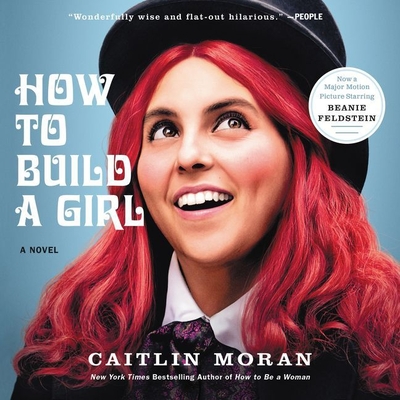 How to Build a Girl By Caitlin Moran, Louise Brealey (Read by) Cover Image