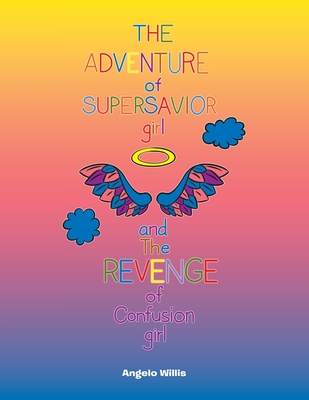 The Adventure of Super Savior Girl and the Revenge of Confusion Girl Cover Image