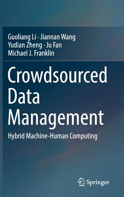 Crowdsourced Data Management: Hybrid Machine-Human Computing Cover Image