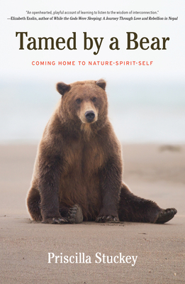 Tamed By a Bear: Coming Home to Nature-Spirit-Self Cover Image