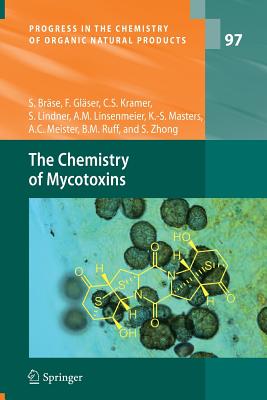 The Chemistry of Mycotoxins (Progress in the Chemistry of Organic Natural Products #97) Cover Image