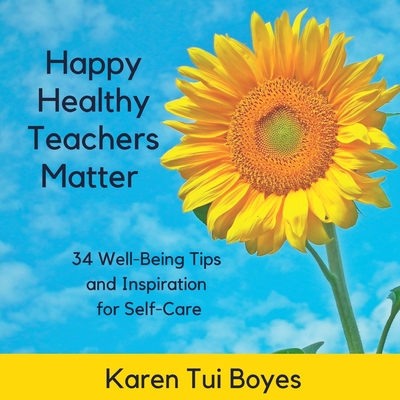 Happy Healthy Teachers Matter - 34 Well-Being Tips Cover Image