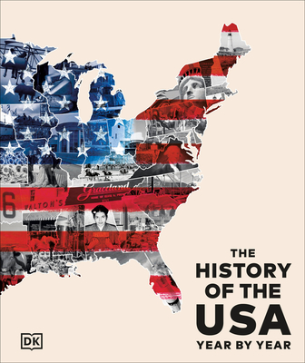 The History of the USA Year by Year (DK Year by Year)