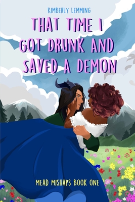 That Time I Got Drunk And Saved A Demon By Kimberly Lemming Cover Image