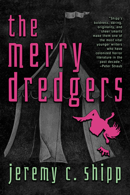 The Merry Dredgers By Jeremy C. Shipp Cover Image