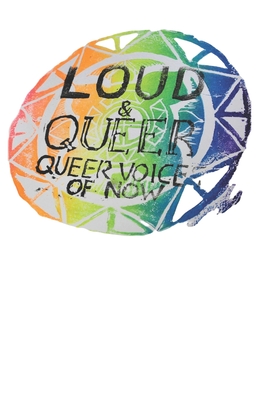 LOUD & QUEER 2 - Queer Community eZine (Loud & Queer Zine)