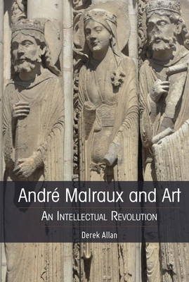 André Malraux and Art: An Intellectual Revolution Cover Image