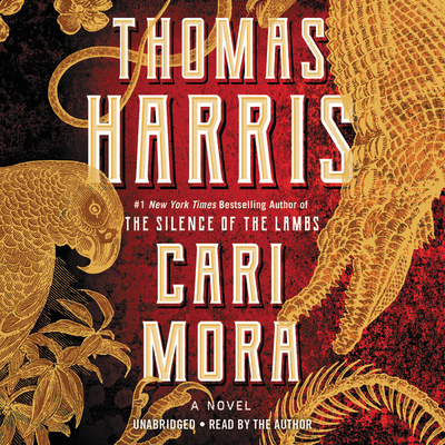 Cari Mora Lib/E By Thomas Harris, Thomas Harris (Read by) Cover Image