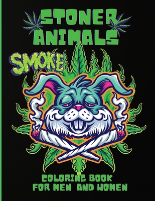 Stoner Animals Coloring Book: Adorable Stoner Animals Coloring Book,  Hilarious Weed Smoking Animals with Funny Pot Quotes, Stress Relief, Gift  for M (Paperback) | Books and Crannies