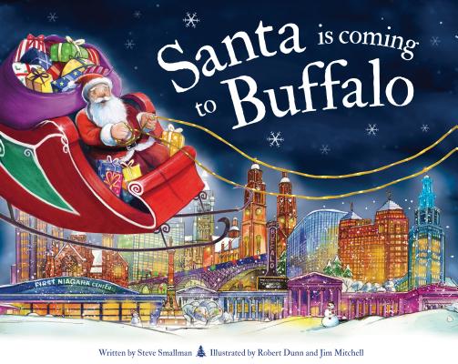 Santa Is Coming to Buffalo (Santa Is Coming...) By Steve Smallman, Robert Dunn (Illustrator) Cover Image