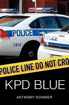 KPD Blue: A Decade of Racism, Sexism, and Political Corruption in (and all around) the Kauai Police Department By Anthony Sommer Cover Image