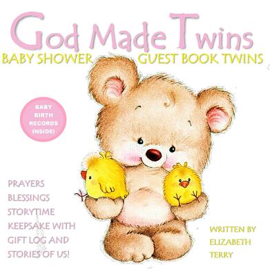 Baby Shower Guest Book Twins: God Made Twins: Girls Twin Baby Book for Baby Shower Guest Book Pink Grey Gray Pink and Purple By Elizabeth Terry Cover Image