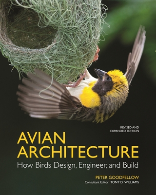 Avian Architecture Revised and Expanded Edition: How Birds Design, Engineer, and Build Cover Image