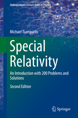 Special Relativity: An Introduction with 200 Problems and Solutions (Undergraduate Lecture Notes in Physics) Cover Image