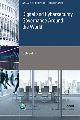 Digital and Cybersecurity Governance Around the World (Annals of Corporate Governance) By Bob Zukis Cover Image