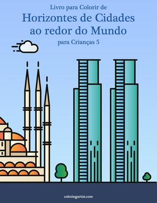 Livro para Colorir de Horizontes de Cidades ao redor do Mundo para Crianças 5