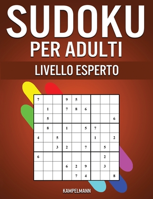Sudoku per Adulti Livello Esperto: 300 Sudoku per Adulti Livello Difficile, Molto Difficile ed Estremo By Kampelmann Cover Image