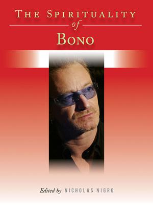 The Spirituality of Bono (Spirituality (Backbeat))