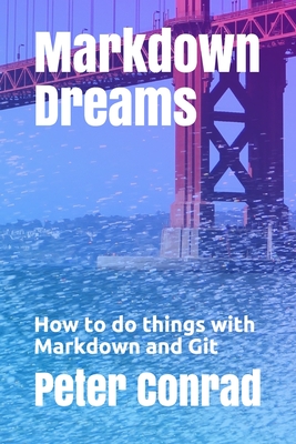 Markdown Dreams: How to do things with Markdown and Git Cover Image