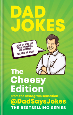 Dad Jokes: The Cheesy Edition: From the Instagram sensation @DadSaysJokes Cover Image
