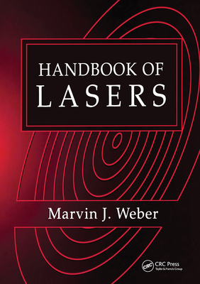 Handbook of Lasers (Laser & Optical Science & Technology) By Marvin J. Weber, Alexander Kaminskii (Contribution by), John T. Broad (Contribution by) Cover Image