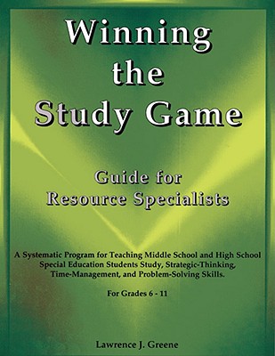 Winning the Study Game: Guide for Resource Specialists: A Systematic Program for Teaching Middle School and High School Special Education Students Stu Cover Image