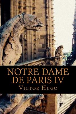 Notre-Dame de Paris IV (Volume 4) Cover Image