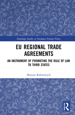 Eu Regional Trade Agreements: An Instrument of Promoting the Rule of Law to Third States Cover Image