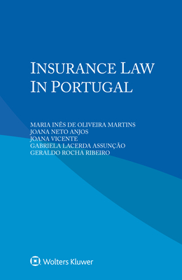 Insurance Law in Portugal By Maria Inês de Oliveira Martins, Joana Neto Anjos, Joana Vicente Cover Image
