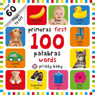 First 100 Lift-the-Flap Bilingual First Words By Roger Priddy Cover Image