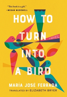 How to Turn Into a Bird By María José Ferrada, Elizabeth Bryer (Translated by) Cover Image