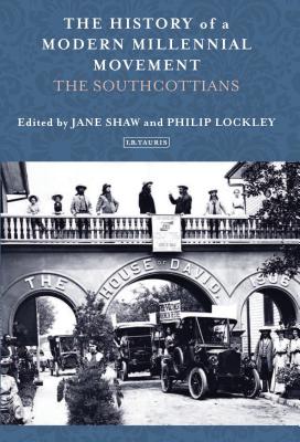 The History of a Modern Millennial Movement: The Southcottians (I.B.Tauris Studies in Prophecy) Cover Image