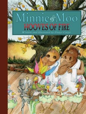 Minnie and Moo: Hooves of Fire By Denys Cazet (Illustrator) Cover Image