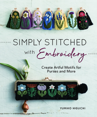 Simply Stitched with Embroidery: Embroidery Motifs for Purses and More Cover Image