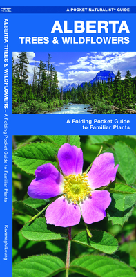 Alberta Trees & Wildflowers: A Folding Pocket Guide to Familiar Plants (Pocket Naturalist Guide) Cover Image