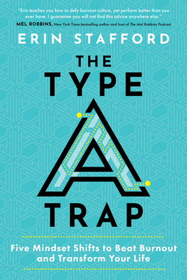 The Type a Trap: Five Mindset Shifts to Beat Burnout and Transform Your Life Cover Image