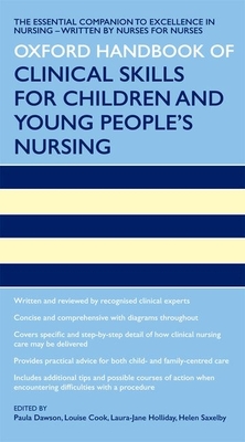Oxford Handbook of Clinical Skills for Children's and Young People's Nursing (Oxford Handbooks in Nursing)