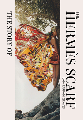 The Story of the Hermès Scarf By Laia Farran Graves Cover Image