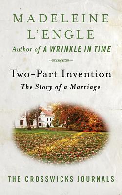 Two-Part Invention: The Story of a Marriage (Crosswicks Journals #4)