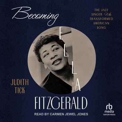 Becoming Ella Fitzgerald: The Jazz Singer Who Transformed American Song Cover Image