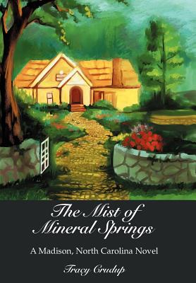 Cover for The Mist of Mineral Springs: A Madison, North Carolina Novel