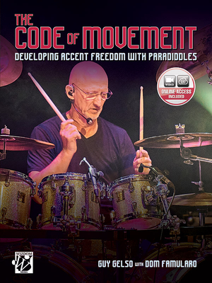 The Code of Movement: Developing Accent Freedom with Paradiddles, Book & Online Video Cover Image