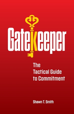 Gatekeeper: The Tactical Guide to Commitment Cover Image